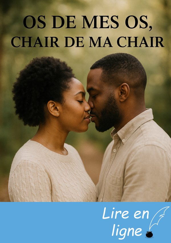 Os de mes os, chair de ma chair