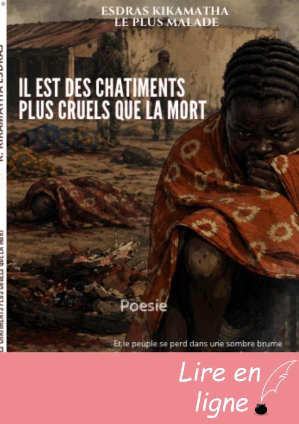 IL EST DES CHATIMENTS PLUS CRUELS QUE LA MORT by KAKULE KIKAMATHA Esdras