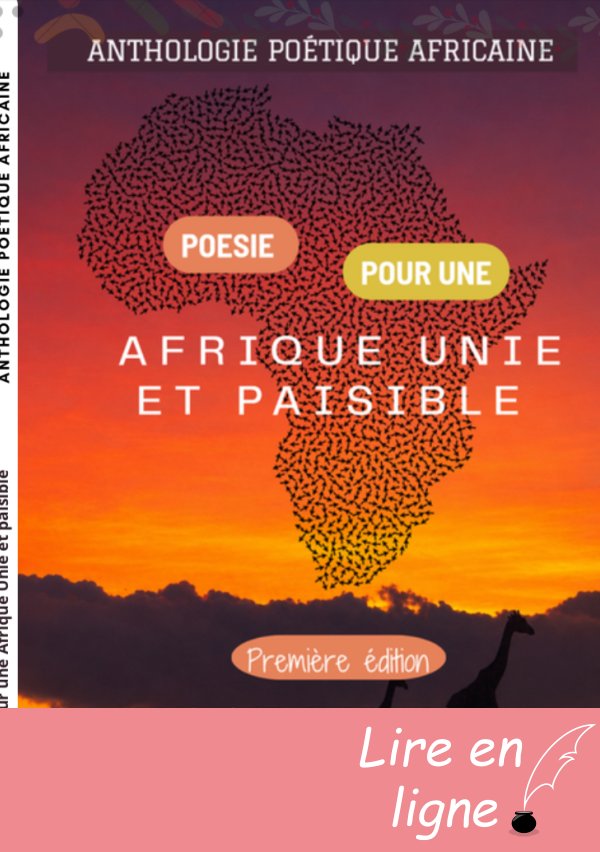 ANTHOLOGIE POÉTIQUE AFRICAINE - POESIE POUR UNE AFRIQUE UNIE ET PAISIBLE