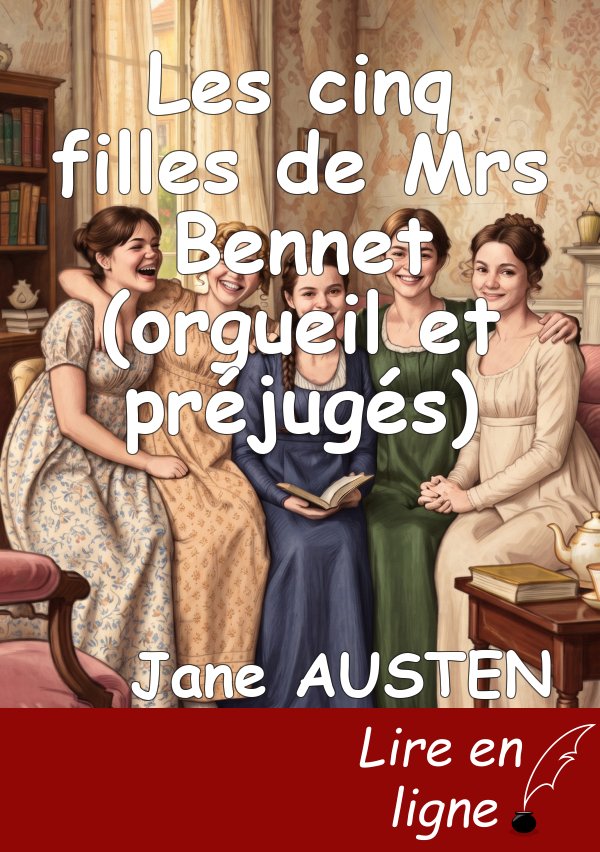 Les cinq filles de Mrs Bennet (orgueil et préjugés)
