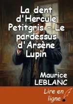 La dent d'Hercule Petitgris – Le pardessus d'Arsène Lupin