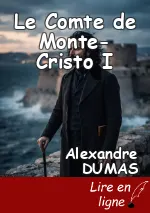 Le Comte de Monte-Cristo I