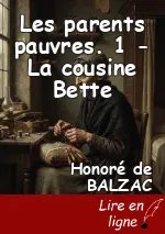 Les parents pauvres. 1 - La cousine Bette
