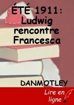 ÉTÉ 1911: Ludwig rencontre Francesca