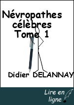 Névropathes célèbres Tome 1