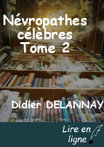 Névropathes célèbres Tome 2