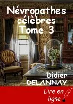 Névropathes célèbres Tome 3