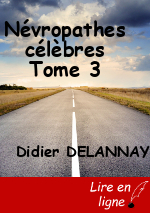 Névropathes célèbres Tome 3