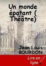 Un monde épatant ( Théâtre)