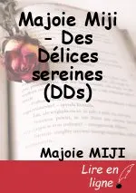 Majoie Miji - Des Délices sereines (DDs)