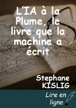 L’IA à la Plume, le livre que la machine a écrit