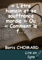« L’être humain et sa souffrance morale » Ou  « Comment le fait de connaître le fonctionnement de la souffrance morale peut permettre de s’en affranchir » (1/3)