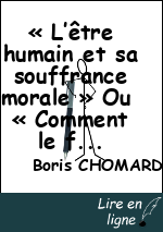 « L’être humain et sa souffrance morale » Ou  « Comment le fait de connaître le fonctionnement de la souffrance morale peut permettre de s’en affranchir » (1/3)