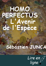 HOMO PERFECTUS - L'Avenir de l'Espèce