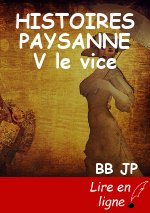 HISTOIRES PAYSANNE V le vice