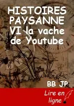 HISTOIRES PAYSANNE VI la vache de Youtube