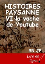 HISTOIRES PAYSANNE VI la vache de Youtube