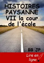 HISTOIRES PAYSANNE VII la cour de l'école