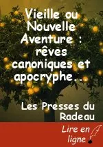 Vieille ou Nouvelle Aventure : rêves canoniques et apocryphes (vol 1/2), par Iris Jouanne & alii