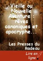 Vieille ou Nouvelle Aventure : rêves canoniques et apocryphes (vol 2/2), par Iris Jouanne & alii