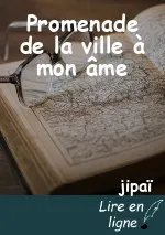 Promenade de la ville à mon âme