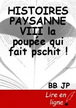 HISTOIRES PAYSANNE VIII la poupée qui fait pschit !