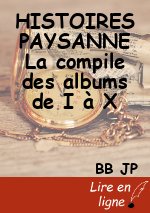 HISTOIRES PAYSANNE  La compile des albums de I à X