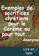 Exemples de sacrifices chrétiens pour le Carême ou pour toute l'année par soeur Emmanuel Maillard