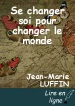 Se changer soi pour changer le monde
