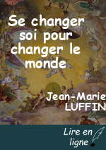 Se changer soi pour changer le monde