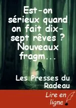 Est-on sérieux quand on fait dix-sept rêves ? Nouveaux fragments retranchés de "Vieille ou Nouvelle Aventure", par Iris Jouanne & alii