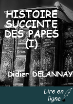 HISTOIRE SUCCINTE DES PAPES (I)