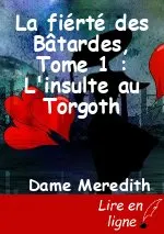 La fiérté des Bâtardes, Tome 1 : L'insulte au Torgoth