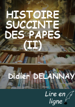 HISTOIRE SUCCINTE DES PAPES (II)