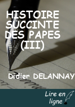 HISTOIRE SUCCINTE DES PAPES (III)