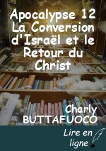 Apocalypse 12 La Conversion d'Israël et le Retour du Christ