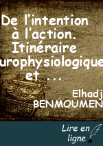 De l’intention à l’action. Itinéraire neurophysiologique et cognitif. (Elhadj Benmoumen)