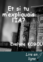 Et si tu m’expliquais l’IA?
