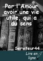 Par l'Amour avoir une vie utile, qui a du sens