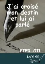 J'ai croisé mon destin et lui ai parlé