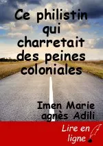 Ce philistin qui charretait des peines coloniales