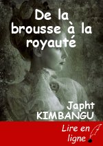 De la brousse à la royauté