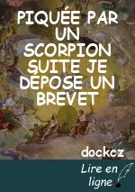 PIQUÉE PAR UN SCORPION SUITE JE DÉPOSE UN BREVET