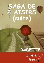 SAGA DE PLAISIRS (suite)