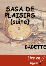 SAGA DE PLAISIRS (suite)