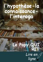 l'hypothèse-la connaissance-l'interoga