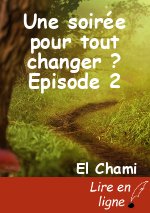 Une soirée pour tout changer ? Episode 2
