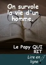 On survole la vie d'un homme.