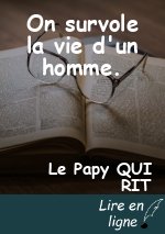 On survole la vie d'un homme.
