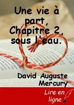 Une vie à part, Chapitre 2, sous l'eau.